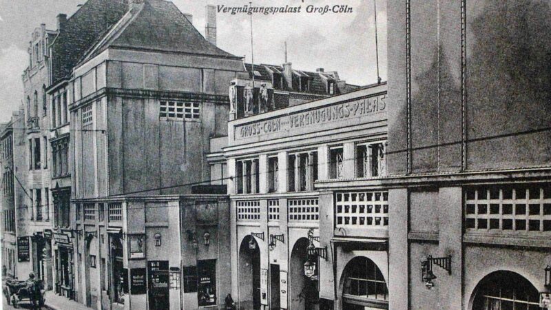 Köln früher und heute: Das „Groß-Köln“ an der Friesenstraße war der Vergnügungspalast der Stadt