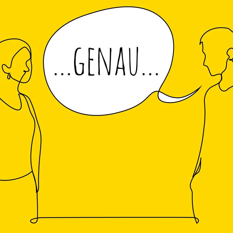„Genau“ – ein neues. altes Modewort: So feinsinnig kann „genau“ sein